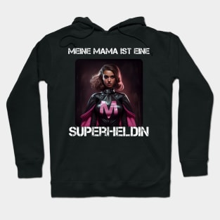 Mama Superheroine - My Mama Is A Superheroine 1 Hoodie